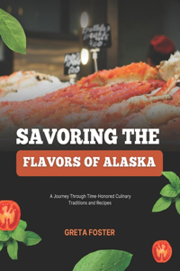 Savoring the Flavors of Alaska