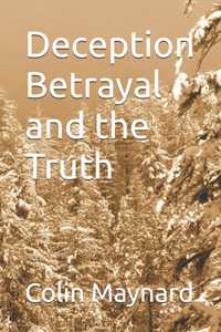 Deception Betrayal and the Truth