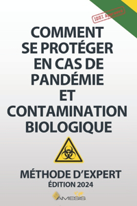 Comment se protéger en cas de pandémie et contamination biologique