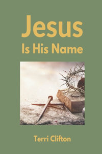 Jesus is His Name