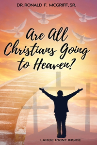 Are All Christians Going to Heaven?