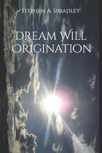 Dream Will Origination