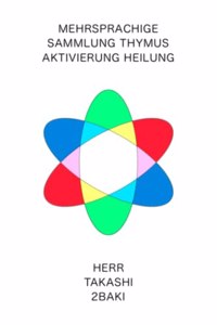 Deutsche Fassung Mehrsprachige Sammlung Thymus Aktivierung Heilung