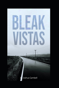 Short Story Compilation Part 5- Bleek Vistas