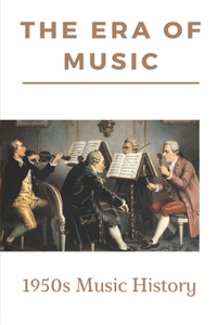 The Era Of Music