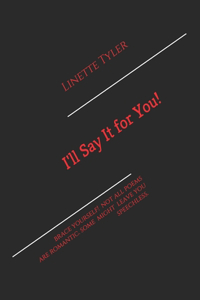 I'll Say It for You!
