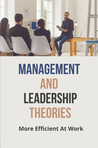 Management And Leadership Theories