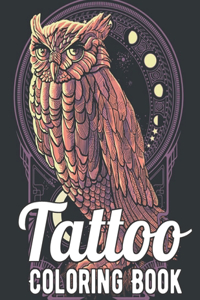 Tattoo Coloring Book: A Coloring Book For Adult Relaxation With Beautiful Modern Tattoo Designs Such As Sugar Skulls, Guns, Roses and More! A Coloring Book For Adult Rela