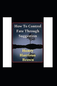 How to Control Fate Through Suggestion illustrated