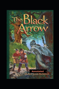 The Black Arrow Annotated