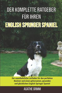 Der komplette Ratgeber für Ihren English Springer Spaniel