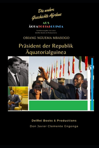 Obiang Nguema Mbasogo, Präsident Der Republik Äquatorialguinea