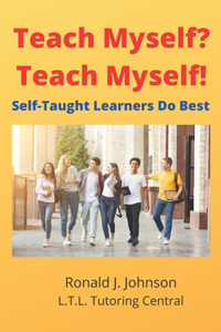Teach Myself? Teach Myself!