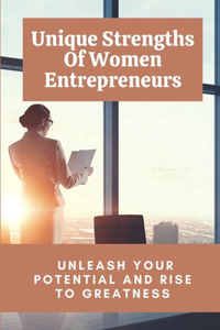 Unique Strengths Of Women Entrepreneurs
