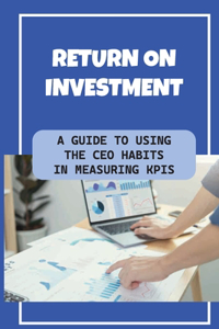 Return On Investment