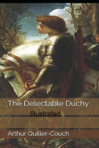 The Delectable Duchy Illustrated
