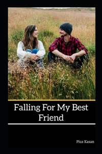 Falling For My Best Friend