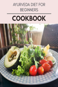 Ayurveda Diet For Beginners Cookbook