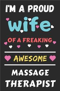 I'm A Proud Wife Of A Freaking Awesome Massage Therapist