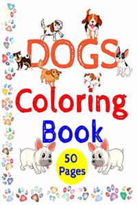 DOGS Coloring Book 50 pages: Gift for kids, Very nice pictures, Features 50 dogs Coloring pages each 8.5in x 11in in size, On a Matte-finish cover.