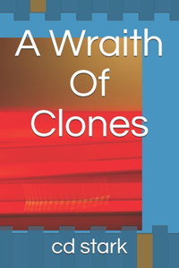 A Wraith Of Clones