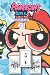 The Power puff Girls coloring book: Great Coloring Book For Kids ages 7-8 -- Coloring Book for Boys, Girls, Toddlers, Kids Ages 3-6, 6-8 .