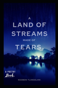 A land of streams made of tears