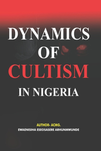 Dynamics of Cultism in Nigeria