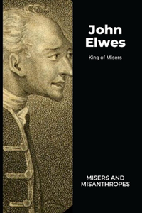 John Elwes - King of Misers