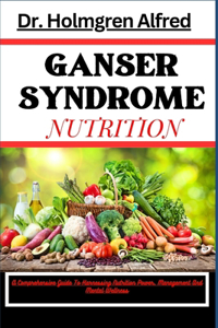 Ganser Syndrome Nutrition