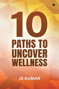10 Paths to Uncover Wellness