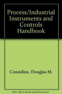 Process/Industrial Instruments and Controls Handbook