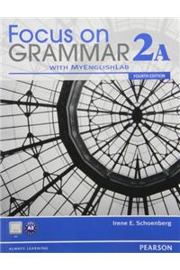 Focus on Grammar 2a Split Student Book with Mylab English