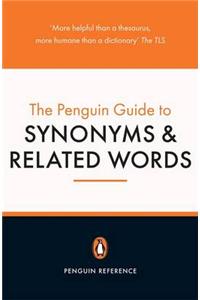 Penguin Guide to Synonyms and Related Words