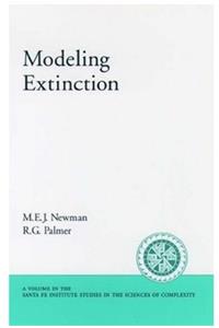 Modeling Extinction (Santa Fe Institute Studies on the Sciences of Complexity)