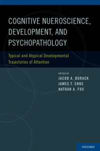 Cognitive Neuroscience, Development, and Psychopathology