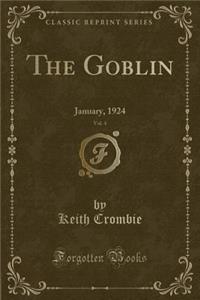 The Goblin, Vol. 4: January, 1924 (Classic Reprint)