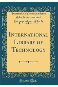 International Library of Technology (Classic Reprint)