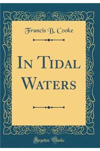 In Tidal Waters (Classic Reprint)