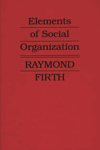 Elements of Social Organization.
