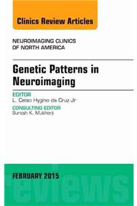 Genetic Patterns in Neuroimaging, An Issue of Neuroimaging Clinics