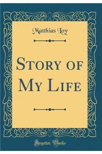 Story of My Life (Classic Reprint)