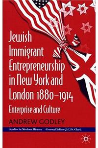 Jewish Immigrant Entrepreneurship in New York and London 1880-1914