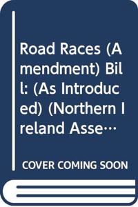 Road Races (Amendment) Bill