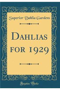 Dahlias for 1929 (Classic Reprint)