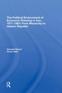 The Political Environment Of Economic Planning In Iran, 19711983