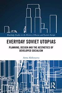 Everyday Soviet Utopias