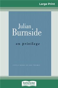 On Privilege (16pt Large Print Edition)