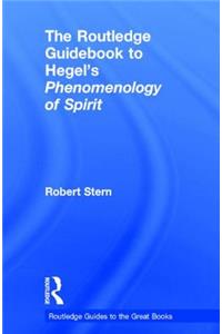 Routledge Guidebook to Hegel's Phenomenology of Spirit