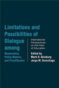Limitations and Possibilities of Dialogue among Researchers, Policymakers, and Practitioners